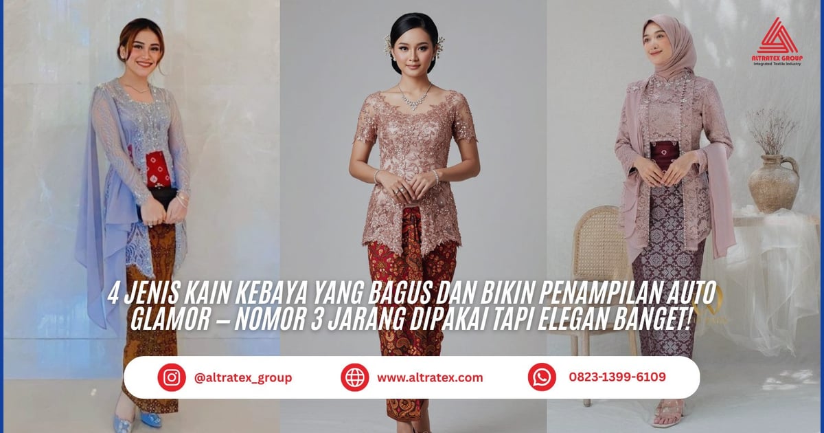 Kain Kebaya - 4 Jenis Kain